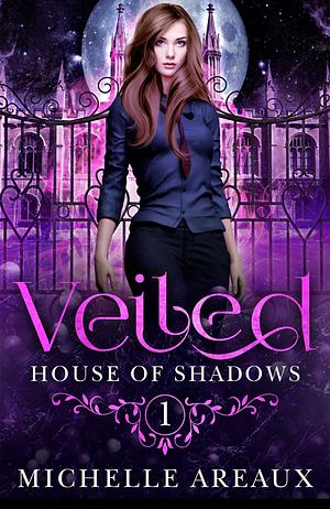 Veiled: A Paranormal Academy Romance by Michelle Areaux