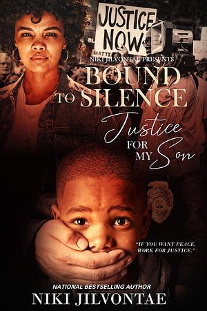 Bound To Silence: Justice For My Son by Tamyra Griffin, Niki Jilvontae, Tina Shivers