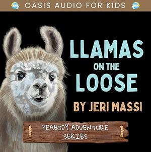 Llamas on the Loose by Jeri Massi