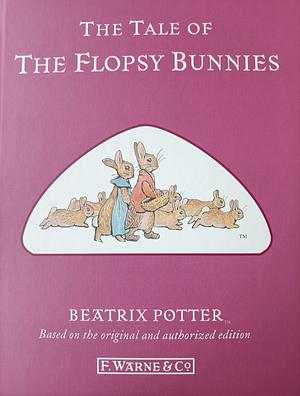 The Tale of Flopsy Bunnies by Beatrix Potter