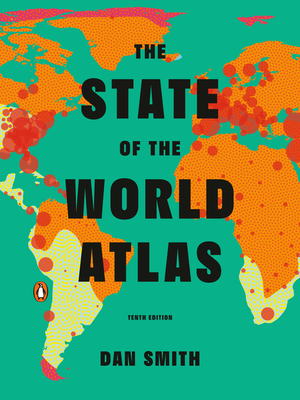 The State of the World Atlas: Tenth Edition by Dan Smith