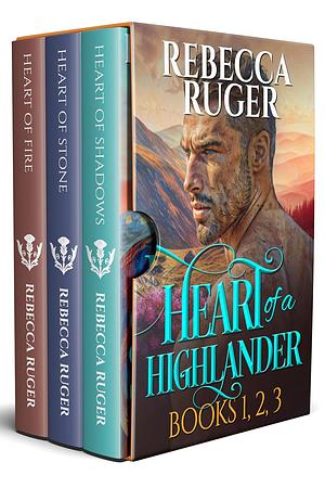 Heart of a Highlander Collection Books 1,2,3: Heart of Shadows / Heart of Stone / Heart of Fire by Rebecca Ruger