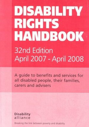 Disability Rights Handbook: A Guide To Benefits And Services For All Disabled People, Their Families, Carers And Advisors by Ian Greaves