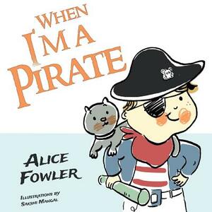 When I'm a Pirate by Alice Fowler