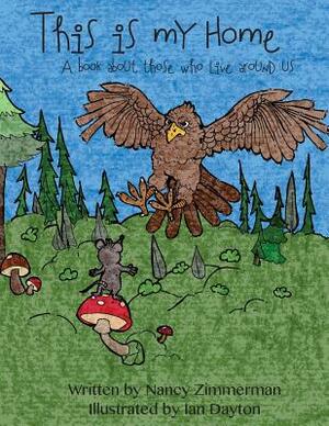 This is My Home by Nancy Zimmerman, Ian Dayton