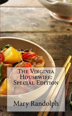 The Virginia Housewife: Special Edition by Mary Randolph