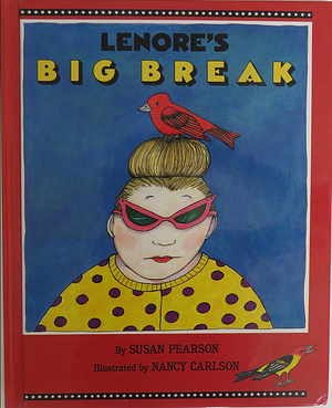 Lenore's Big Break by Susan Pearson