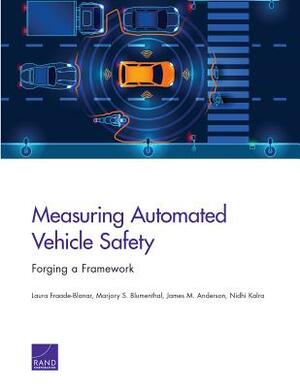 Measuring Automated Vehicle Safety: Forging a Framework by James M. Anderson, Laura Fraade-Blanar, Marjory S. Blumenthal