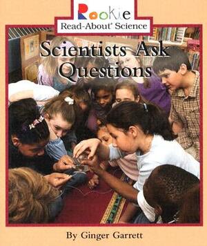 Scientists Ask Questions by Ginger Garrett