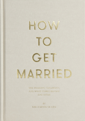 How to Get Married by The School of Life