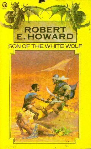 Son of the White Wolf by Robert E. Howard, Peter A. Jones, Glenn Lord