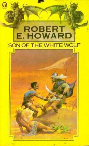 Son of the White Wolf by Robert E. Howard, Peter A. Jones, Glenn Lord