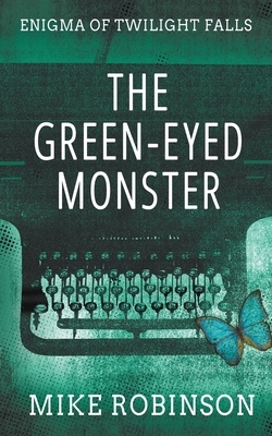 The Green-Eyed Monster: A Chilling Tale of Terror by Mike Robinson