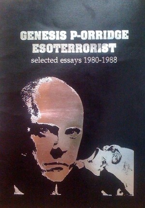 Esoterrorist: Selected Essays 1980-1988 by Genesis P-Orridge
