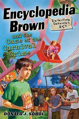 Encyclopedia Brown and the Case of the Carnival Crime by Donald J. Sobol