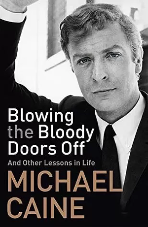 Blowing The Bloody Doors Off by Caine Michael, Caine Michael