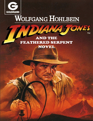 Indiana Jones and The Feathered Serpent by Wolfgang Hohlbein