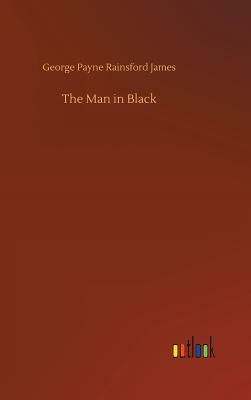 The Man in Black by George Payne Rainsford James