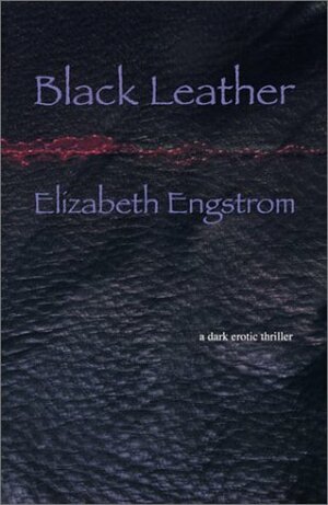 Black Leather by Elizabeth Engstrom