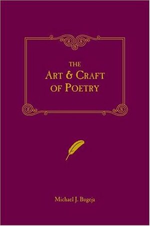The Art and Craft of Poetry by Michael J. Bugeja