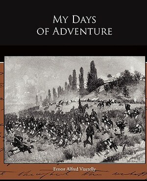 My Days of Adventure by Ernest Alfred Vizetelly