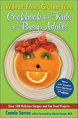 Wheat-Free, Gluten-Free Cookbook for Kids and Busy Adults by Connie Sarros