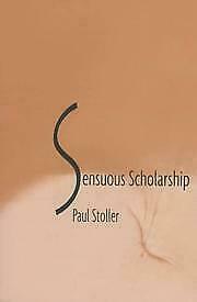 Sensuous Scholarship by Paul Stoller