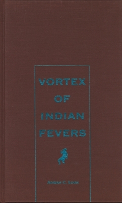 Vortex of Indian Fevers by Adrian Louis