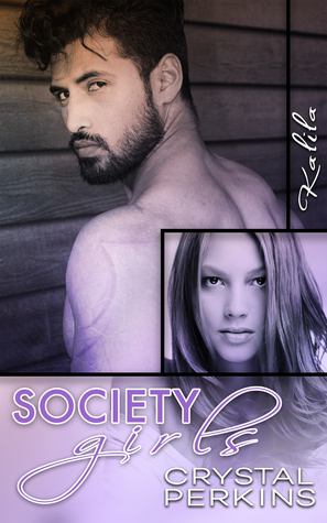 Society Girls: Kalila by Crystal Perkins