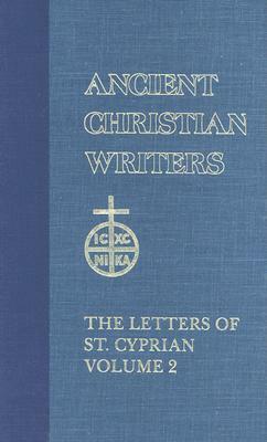 44. the Letters of St. Cyprian of Carthage, Vol. 2 by 