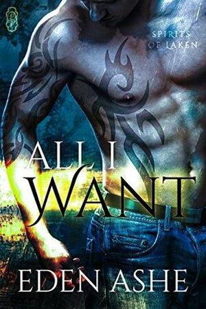 All I Want by Eden Ashe