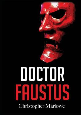 Doctor Faustus by Christopher Marlowe