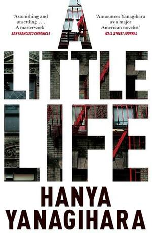 A Little Life: Shortlisted for the Man Booker Prize 2015 by Hanya Yanagihara