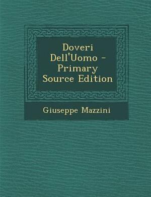 Doveri Dell'uomo - Primary Source Edition by Giuseppe Mazzini