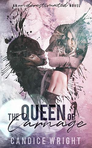 The Queen of Carnage by Candice Wright