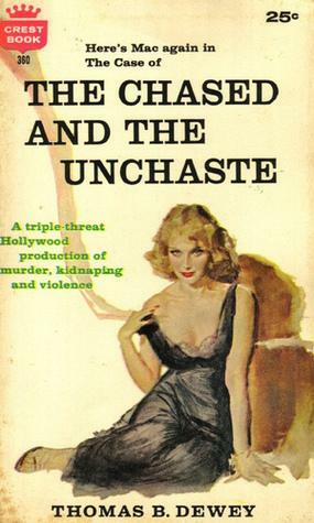 The Chased and the Unchaste by Thomas B. Dewey