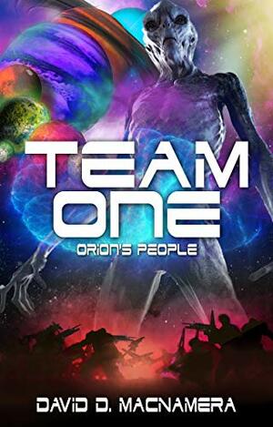 Team One - Orion's People (Team One, #2) by David MacNamera