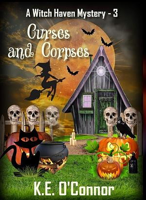 Curses and Corpses by K.E. O'Connor, K.E. O'Connor