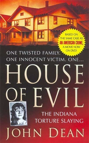 House of Evil: The Indiana Torture Slaying by John Dean