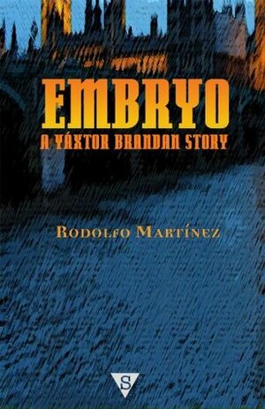 Embryo, a Yáxtor Brandan Story (The Queen's Adept) by Rodolfo Martínez