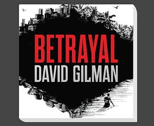 Betrayal by David Gilman