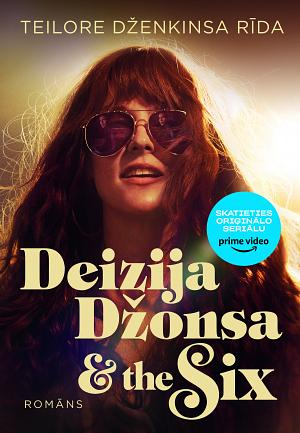 Deizija Džonsa & The Six by Taylor Jenkins Reid