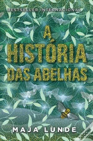 A História das Abelhas by Maja Lunde