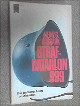 Strafbataillon 999 by Heinz G. Konsalik