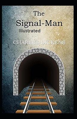 The Signalman: A Ghost Story by Charles Dickens