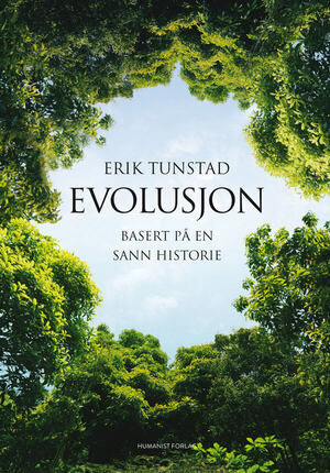 Evolusjon : basert på en sann historie by Erik Tunstad