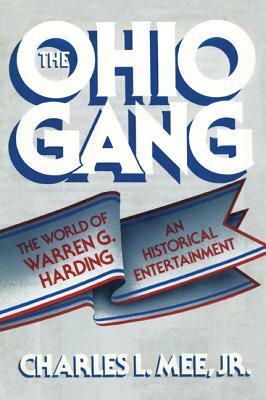 Ohio Gang: The World of Warren G. Harding by Charles L. Mee
