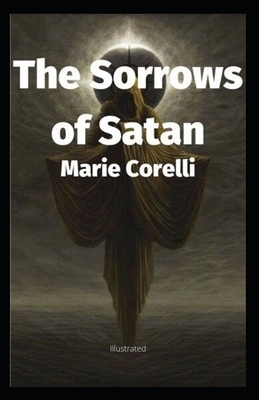 The Sorrows of Satan Illustrated by Marie Corelli