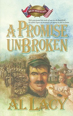 A Promise Unbroken: Battle of Rich Mountain by Al Lacy