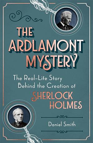 The Ardlamont Mystery by Daniel Smith